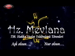 Şeb-i Arus 2011 – TRT –  738 Vuslat Yıldönümü