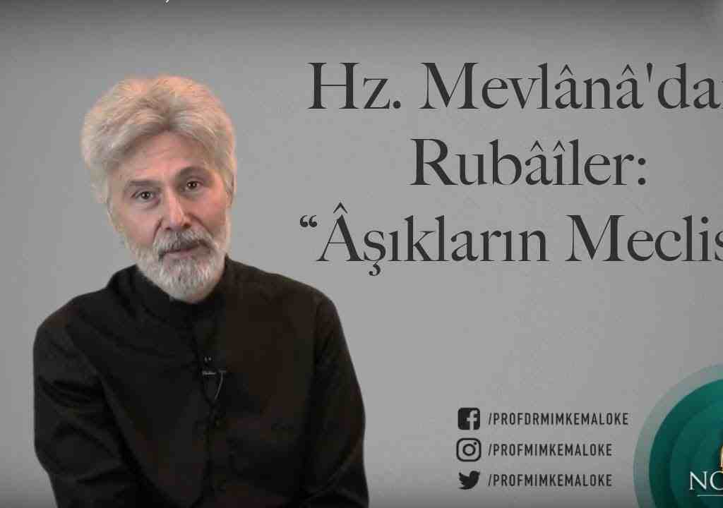 Hz. Mevlânâ’dan Rubâîler: “Âşıkların Meclisi”