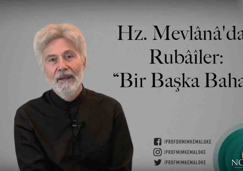 Hz. Mevlânâ’dan Rubâîler: “Bir Başka Bahar”