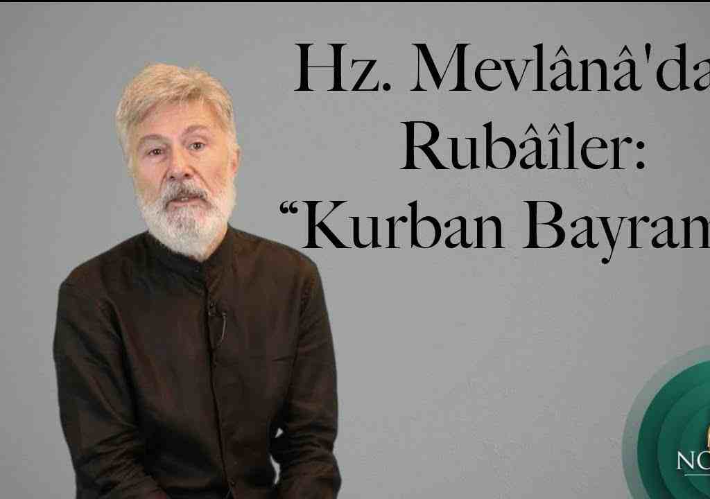 Hz. Mevlânâ’dan Rubâîler: “Kurban Bayramı”