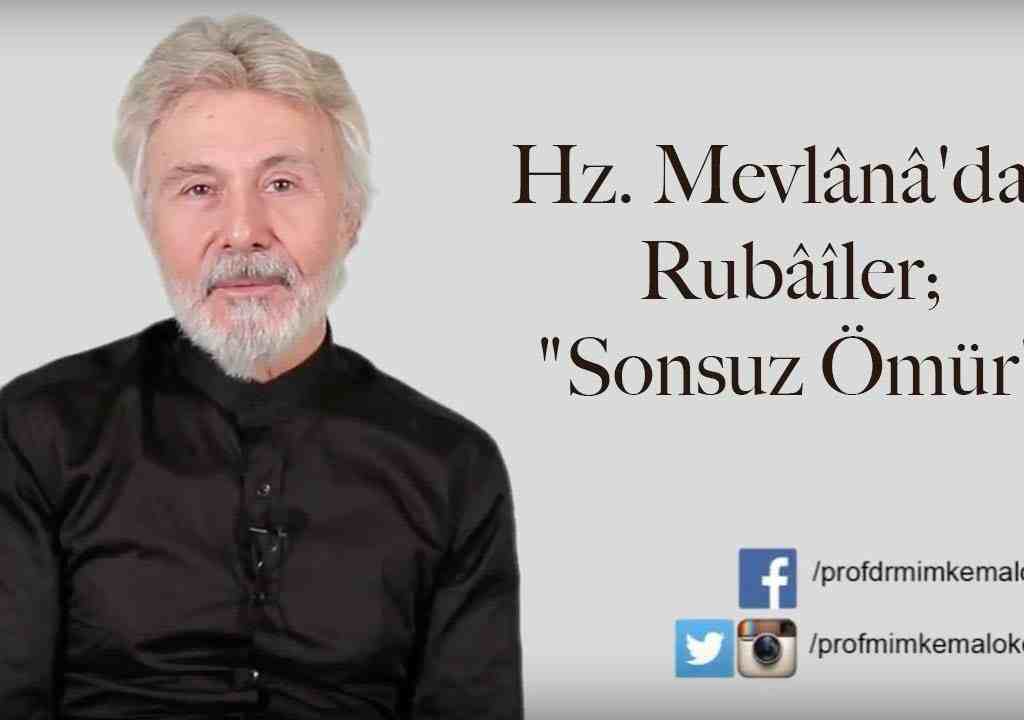 Hz. Mevlânâ’dan Rubâîler; “Sonsuz Ömür”