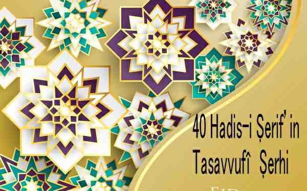 40 Hadis-i Şerif’in Tasavvufî  Şerhi