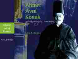 Savaş Ş. Barkçin: GÖRÜNMEYEN UMMAN: AHMED AVNİ KONUK