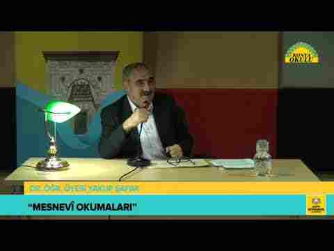 DR. YAKUP ŞAFAK MESNEVİ OKUMALARI (DERS 17)