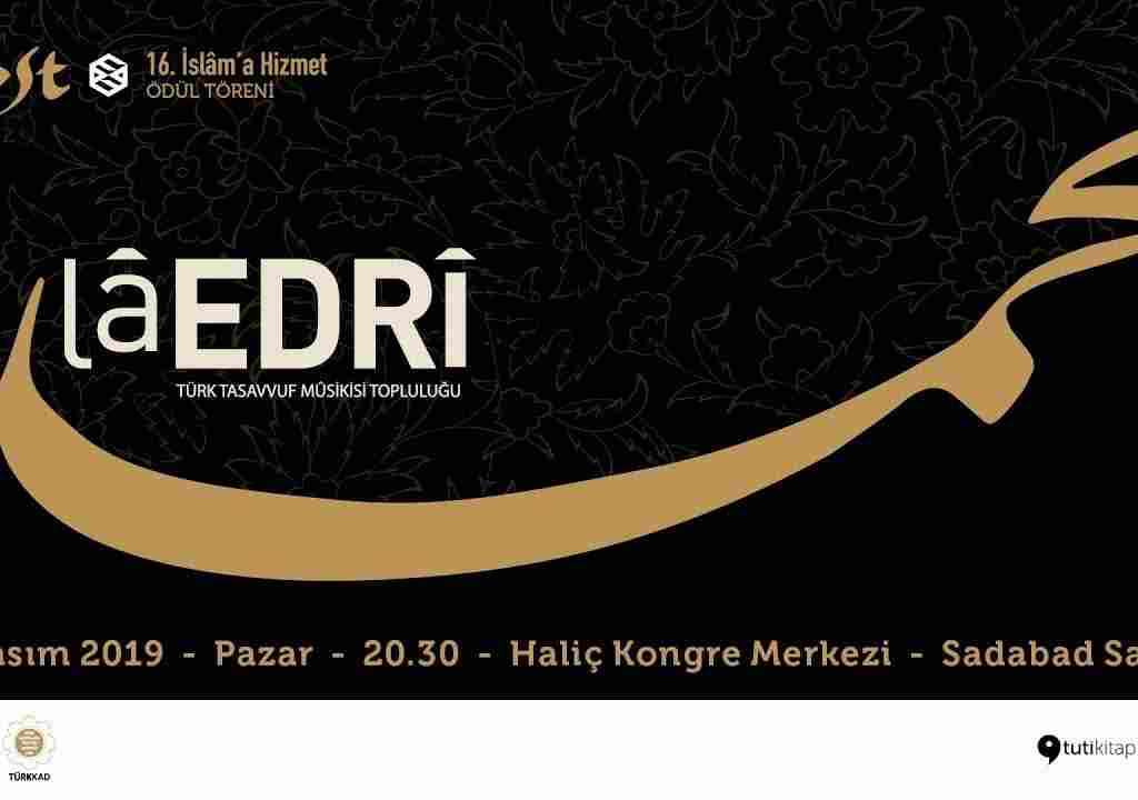 Lâ Edrî Topluluğu Türk Tasavvuf Mûsikîsi Konseri -16. DOST İslâm’a Hizmet Ödülleri Takdimi Töreni