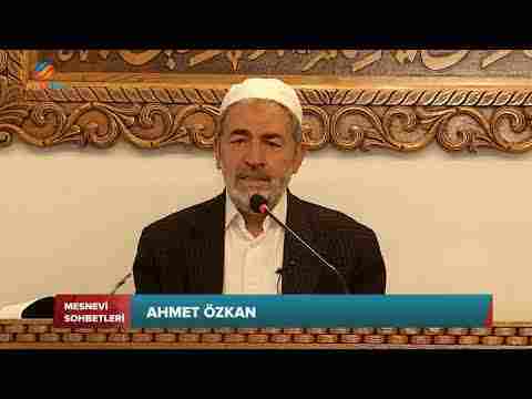 MESNEVİ SOHBETLERİ – AHMET ÖZKAN – 03 EKİM 2017