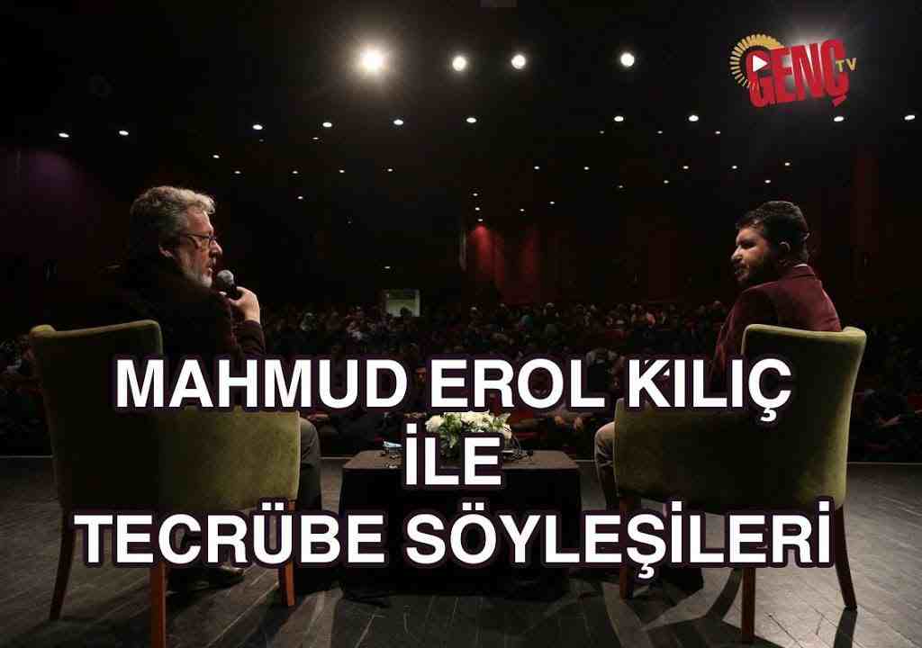 Mahmud Erol Kılıç İle Tecrübe Söyleşileri