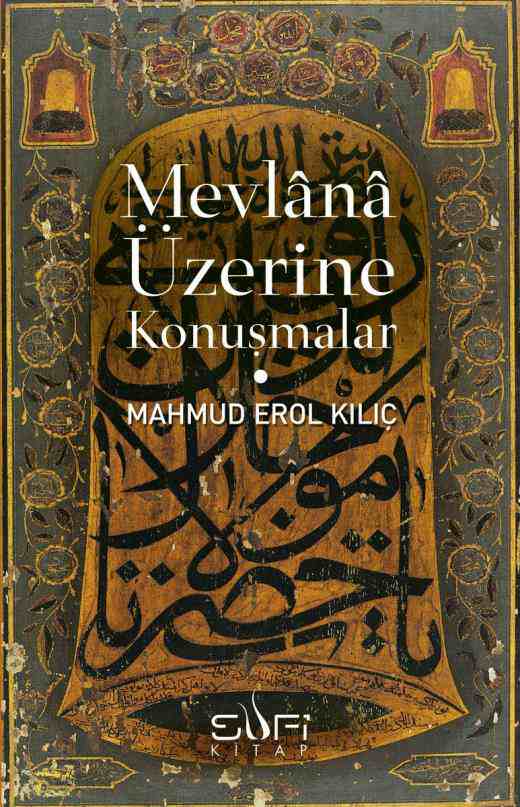 Mevlânâ Üzerine Konuşmalar