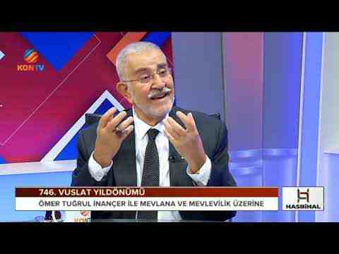 Ö. TUĞRUL İNANÇER – HZ MEVLANA VE MEVLEVİLİK ÜZERİNE HASBİHAL