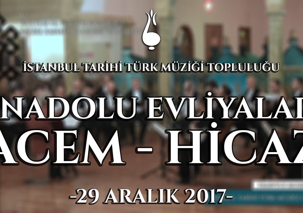İTTMT – Anadolu Evliyaları Konseri / Acem-Hicaz