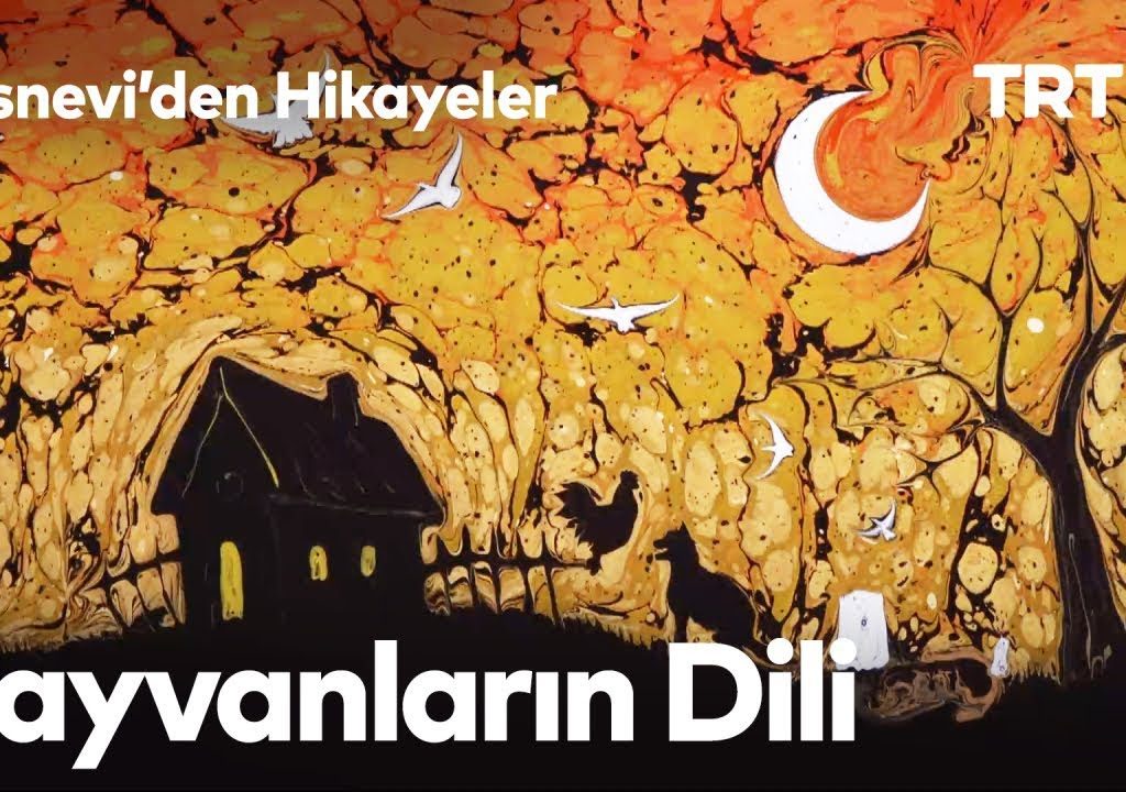 Mesnevi’den Hikayeler 7 – Hayvanların Dili