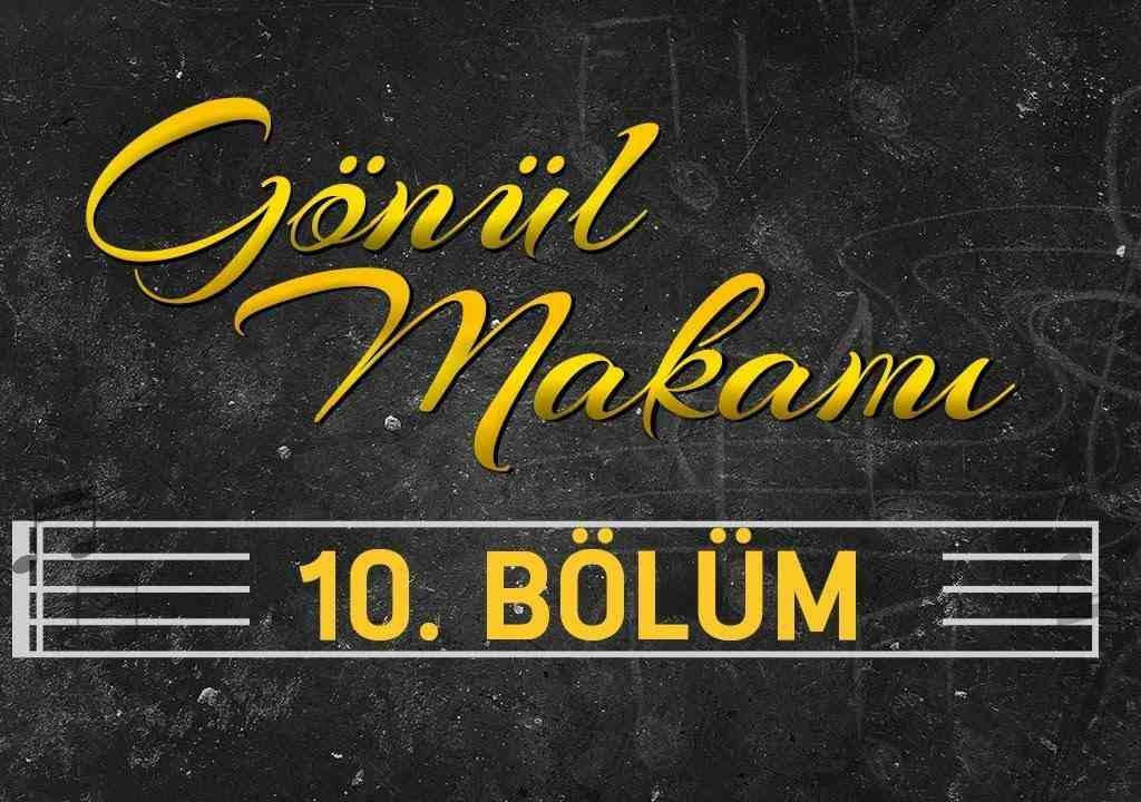 Nigari – Gönül Makamı 10.Bölüm