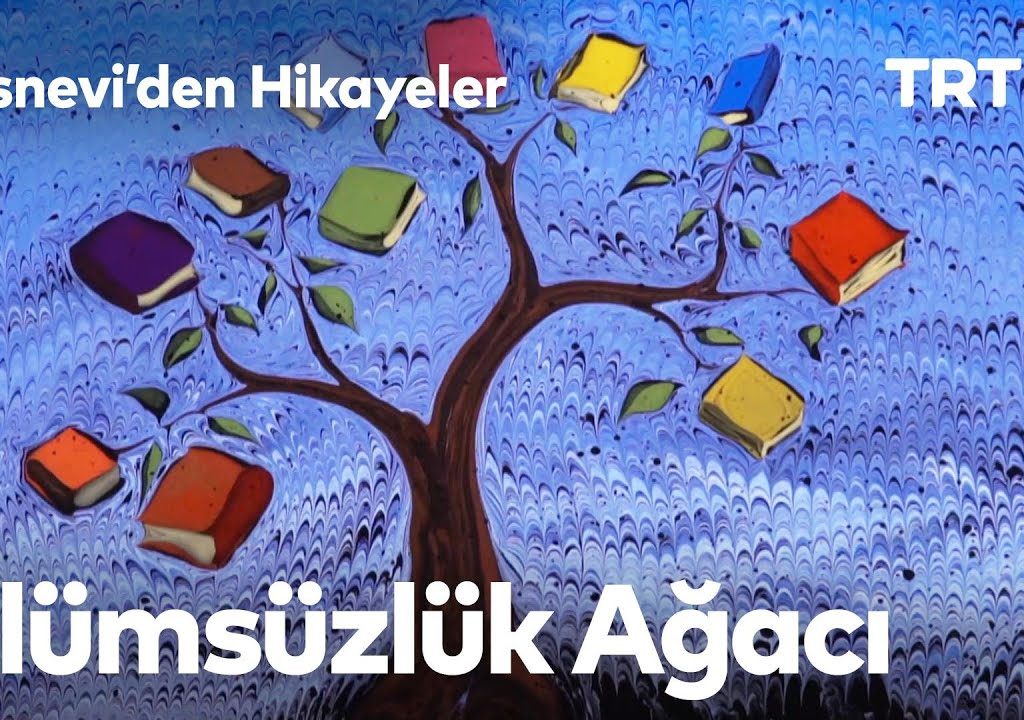 Mesnevi’den Hikayeler 12 – Ölümsüzlük Ağacı