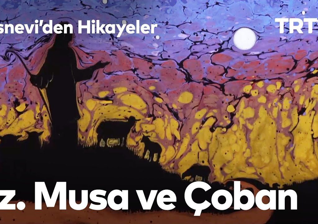 Mesnevi’den Hikayeler 9 – Hz. Musa ve Çoban