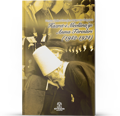 HAZRET-İ MEVLANA’YI ANMA TÖRENLERİ (1942-1974)