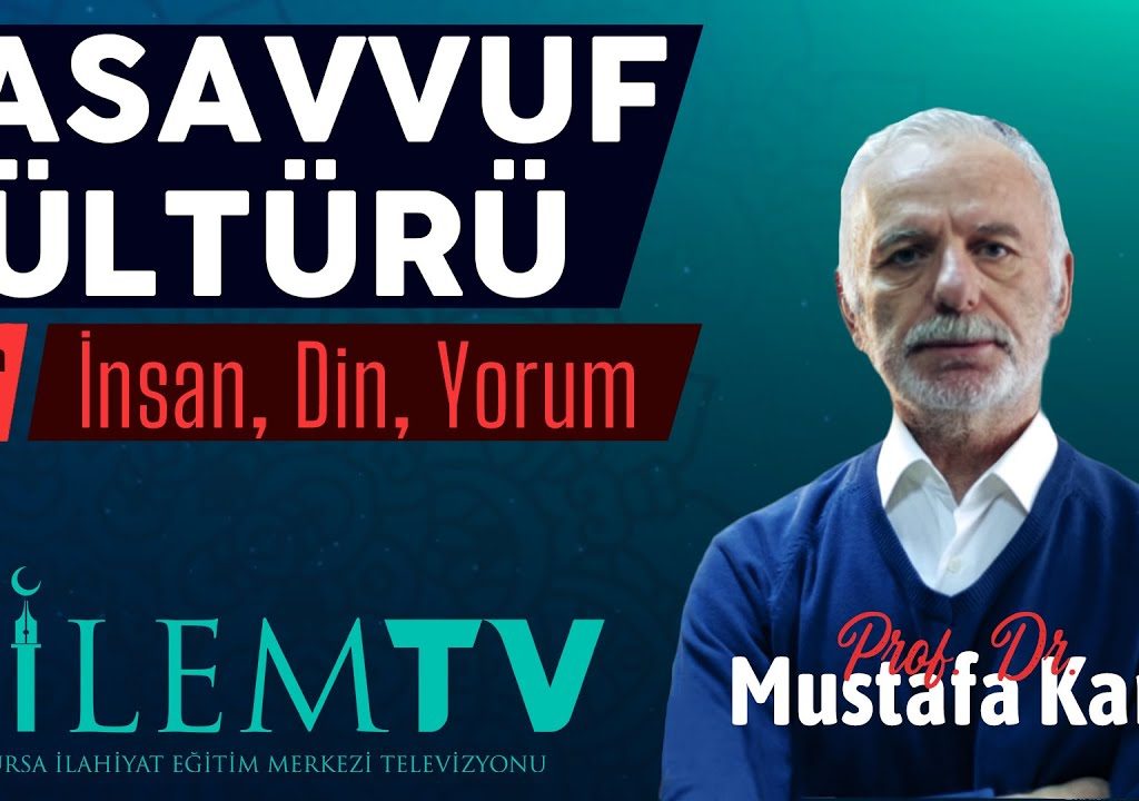 Prof.Dr. Mustafa Kara – Tasavvuf Kültürü