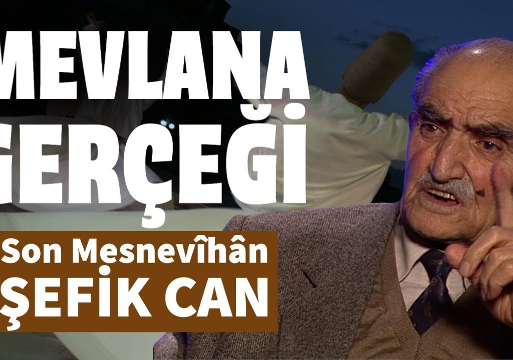 Mevlana Gerçeği | ŞEFİK CAN