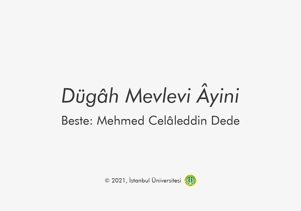 DÜGÂH MEVLEVİ ÂYİNİ – “Türk Müziği ve Edebiyatında Mevlevi Kültürü” projesi
