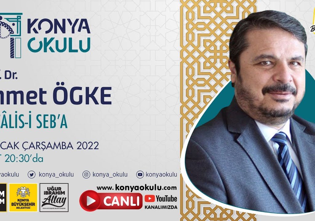 MECÂLİS-İ SEB’A-3 / Ahmet ÖGKE – 12.01.2022