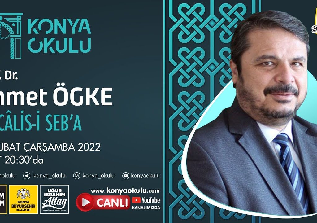 MECÂLİS-İ SEB’A-6 / Ahmet ÖGKE – 09.02.2022