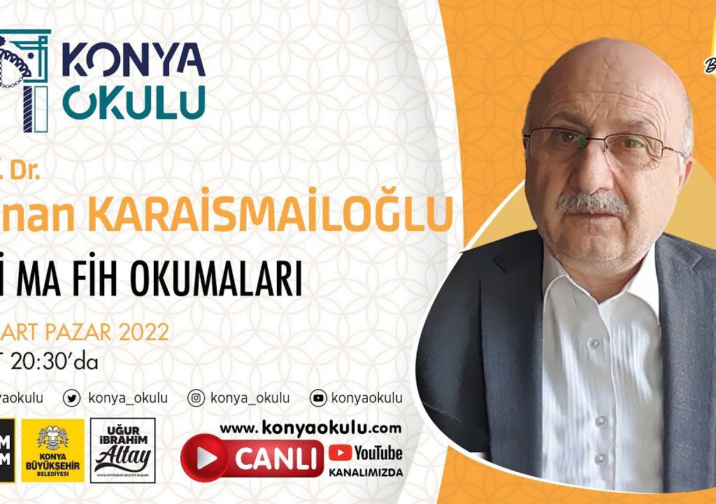 FİHİ MA FİH OKUMALARI – Prof. Dr. Adnan KARAİSMAİLOĞLU – 06.03.2022