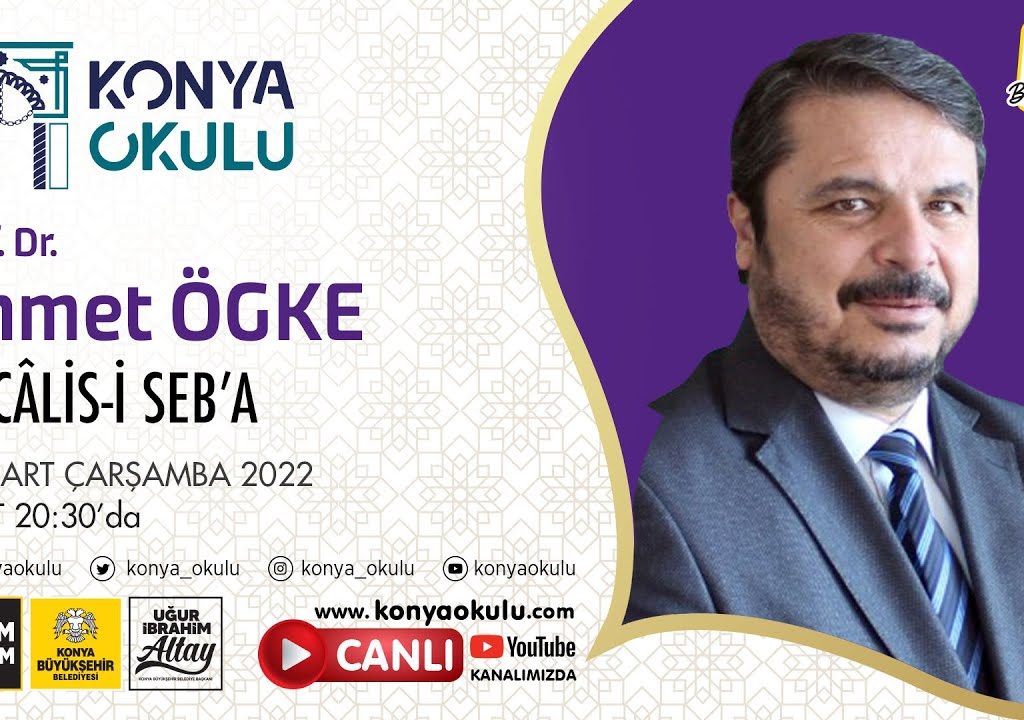 MECÂLİS-İ SEB’A-11 / Ahmet ÖGKE – 16.03.2022