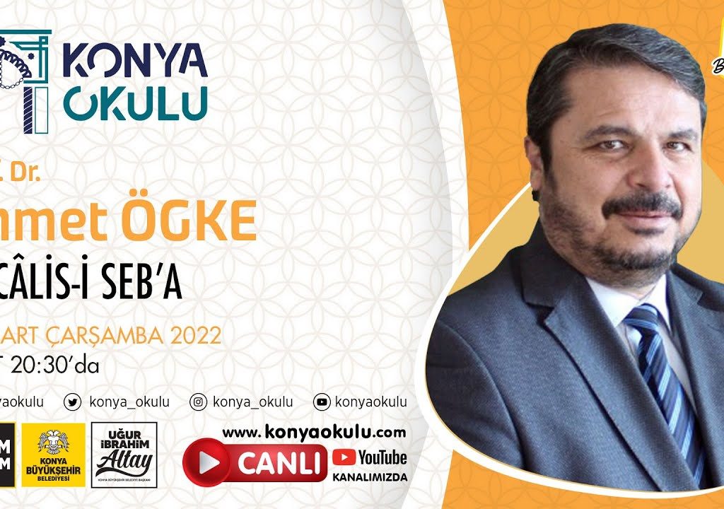MECÂLİS-İ SEB’A-9 / Ahmet ÖGKE – 02.03.2022