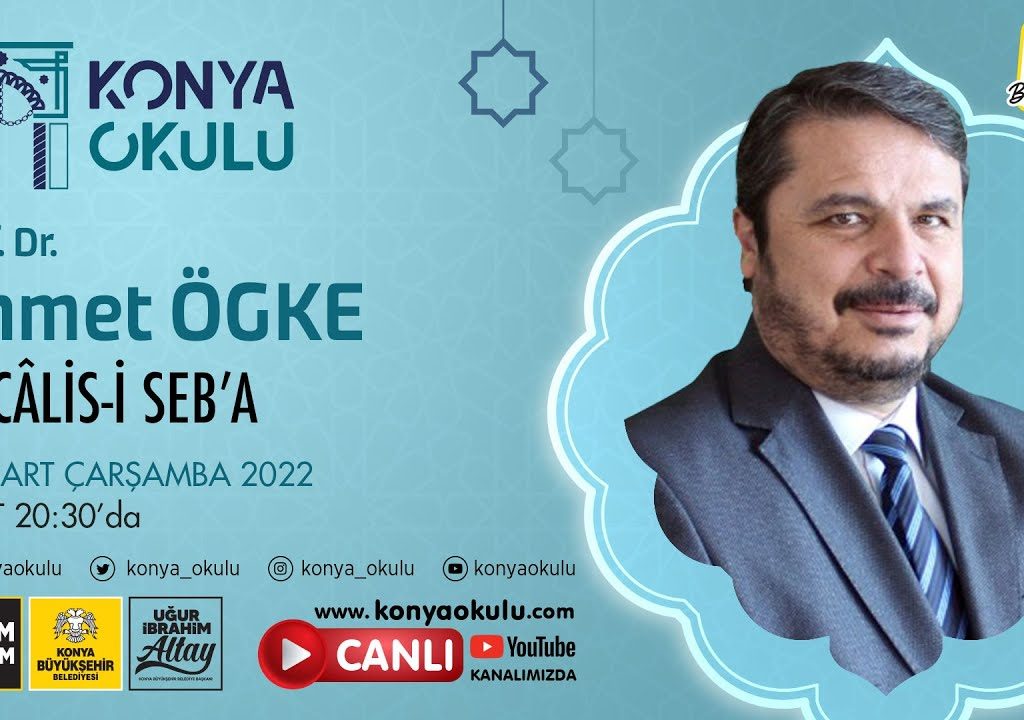 MECÂLİS-İ SEB’A-13 / Ahmet ÖGKE – 30.03.2022