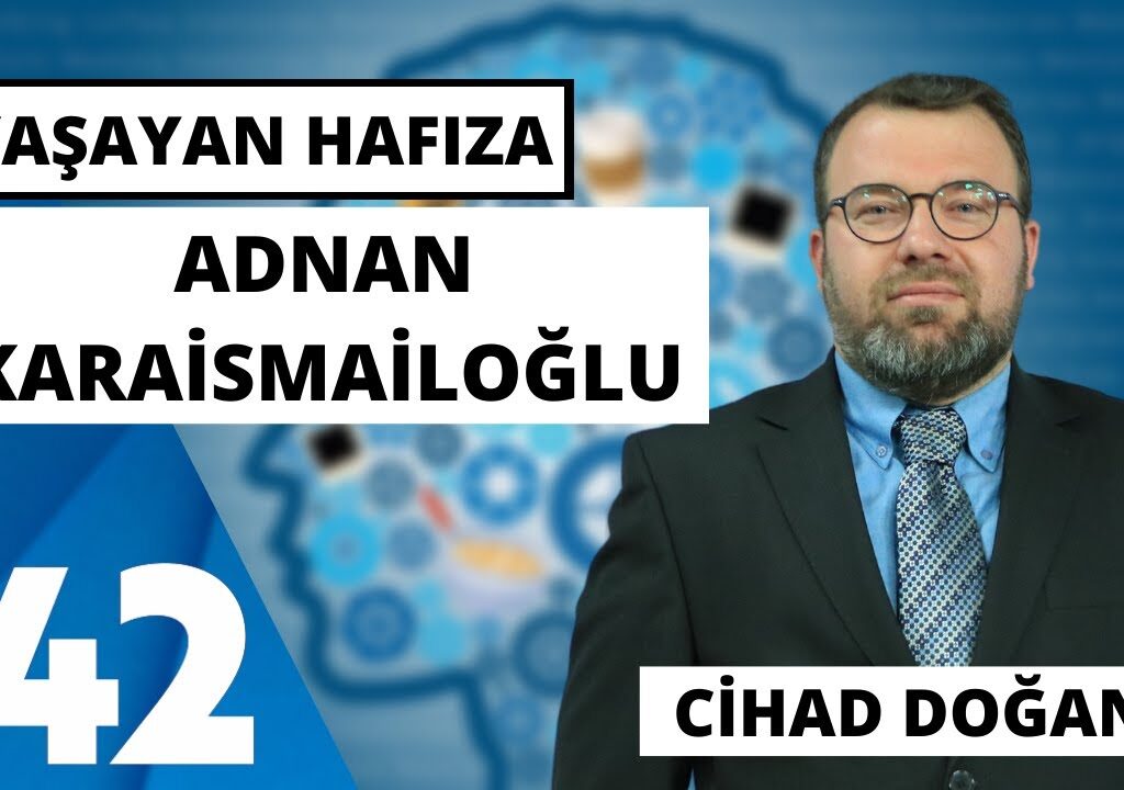 Yaşayan Hafıza – Prof. Dr. Adnan Karaismailoğlu