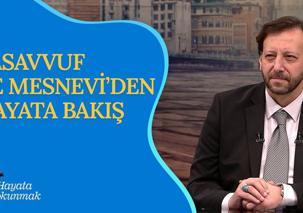 Tasavvuf ve Mesnevi’den Hayata Bakış | Enes Ergür