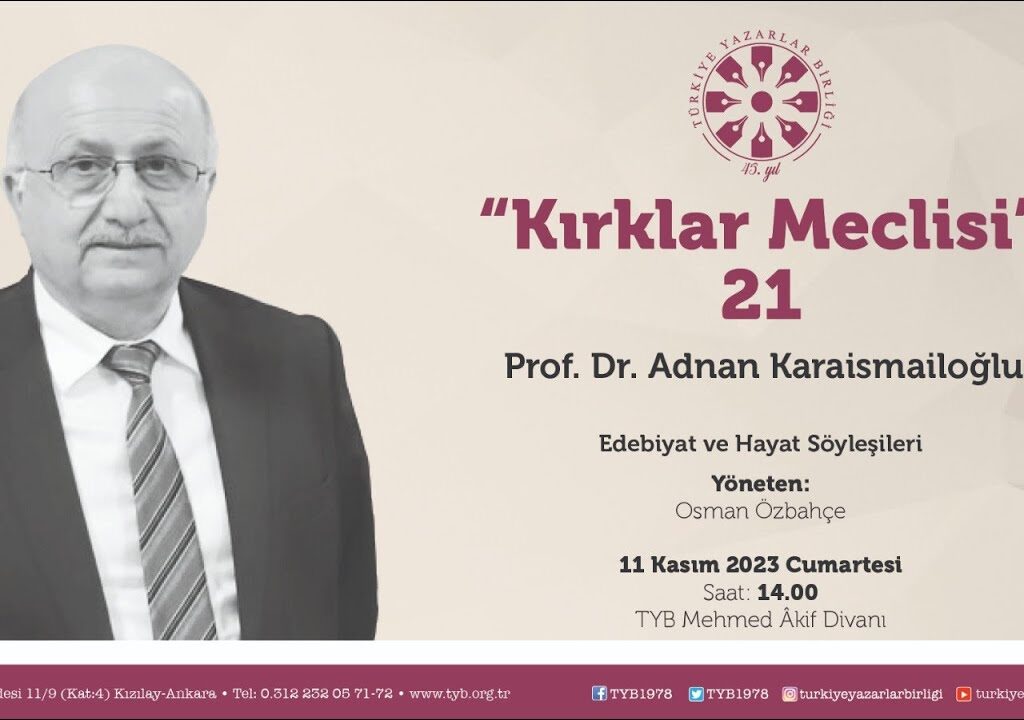 Kırklar Meclisi – Prof. Dr. Adnan Karaismailoğlu