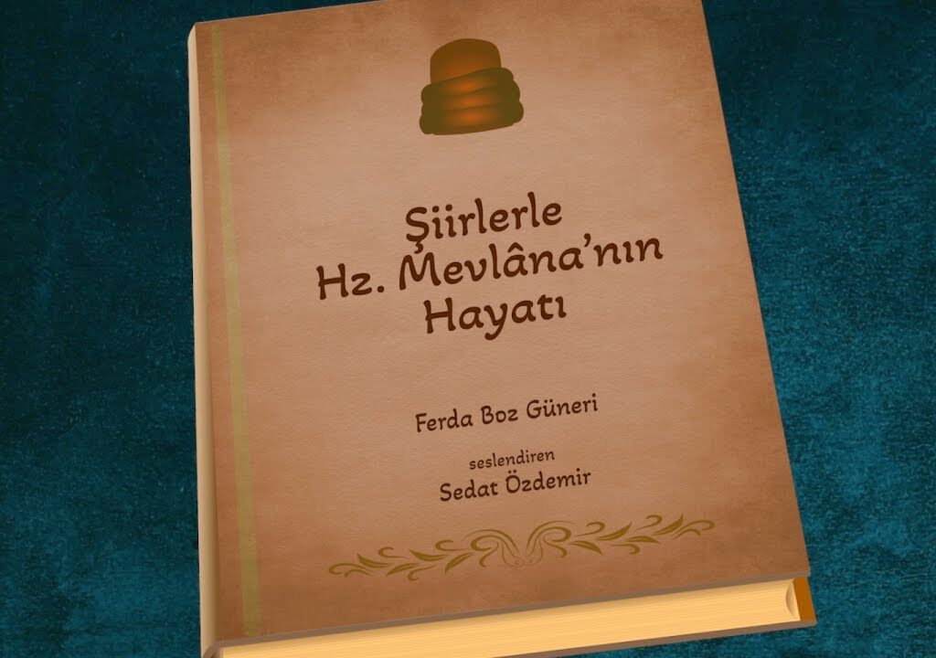 Şiirlerle Hazreti Mevlana’nın Hayatı / Hz. Mevlana’nın Nesebi