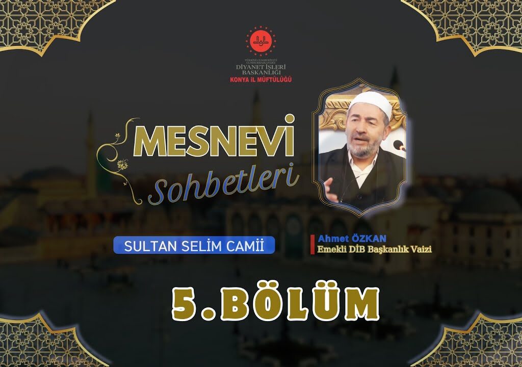 SULTAN SELİM’DE MESNEVİ SOHBETLERİ – 5