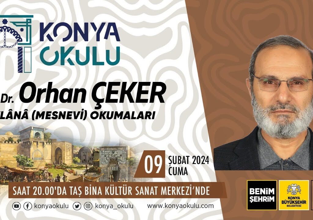 MEVLÂNÂ (MESNEVİ) OKUMALARI – Prof. Dr. Orhan ÇEKER – 09.02.2024