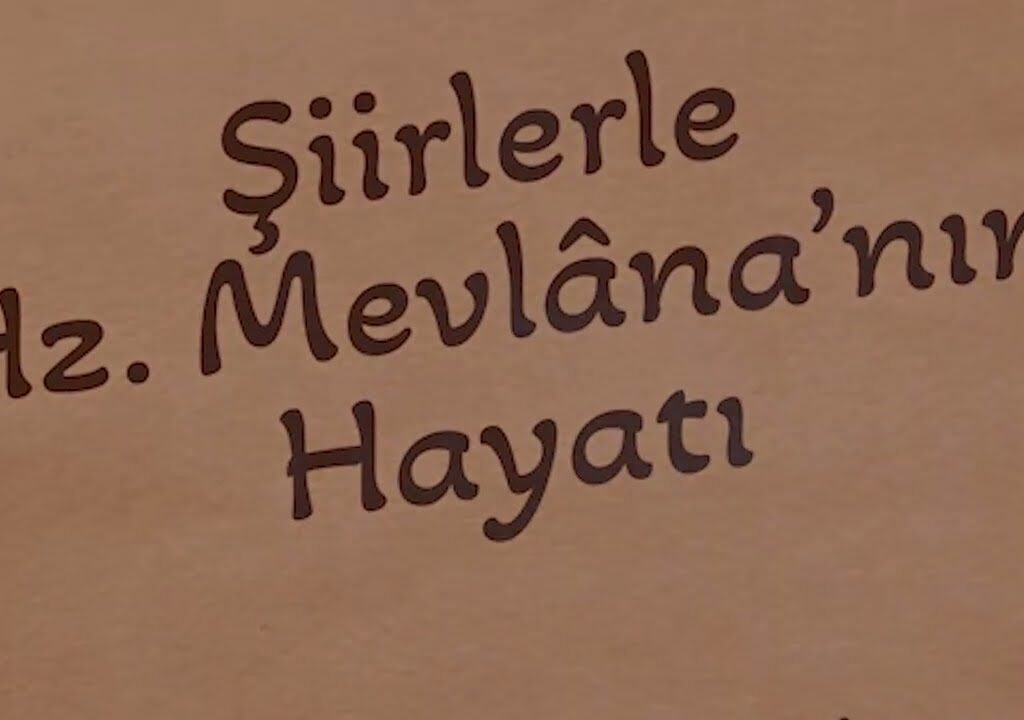 Şiirlerle Hazreti Mevlana’nın Hayatı / “Seyyid Burhaneddin”