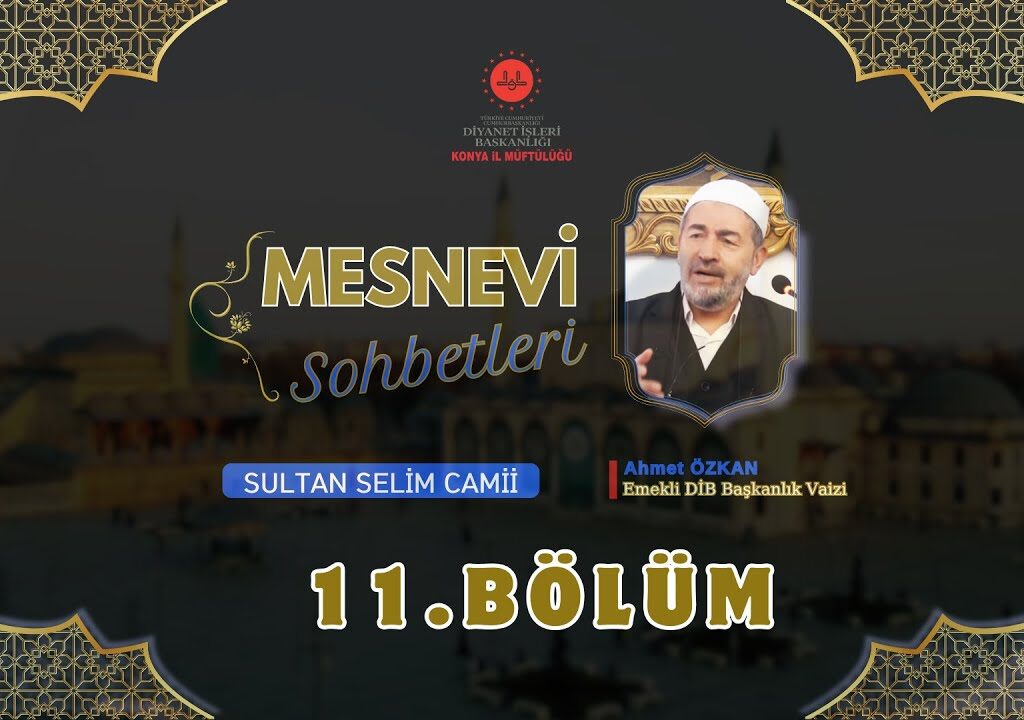 SULTAN SELİM’DE MESNEVİ SOHBETLERİ – 11