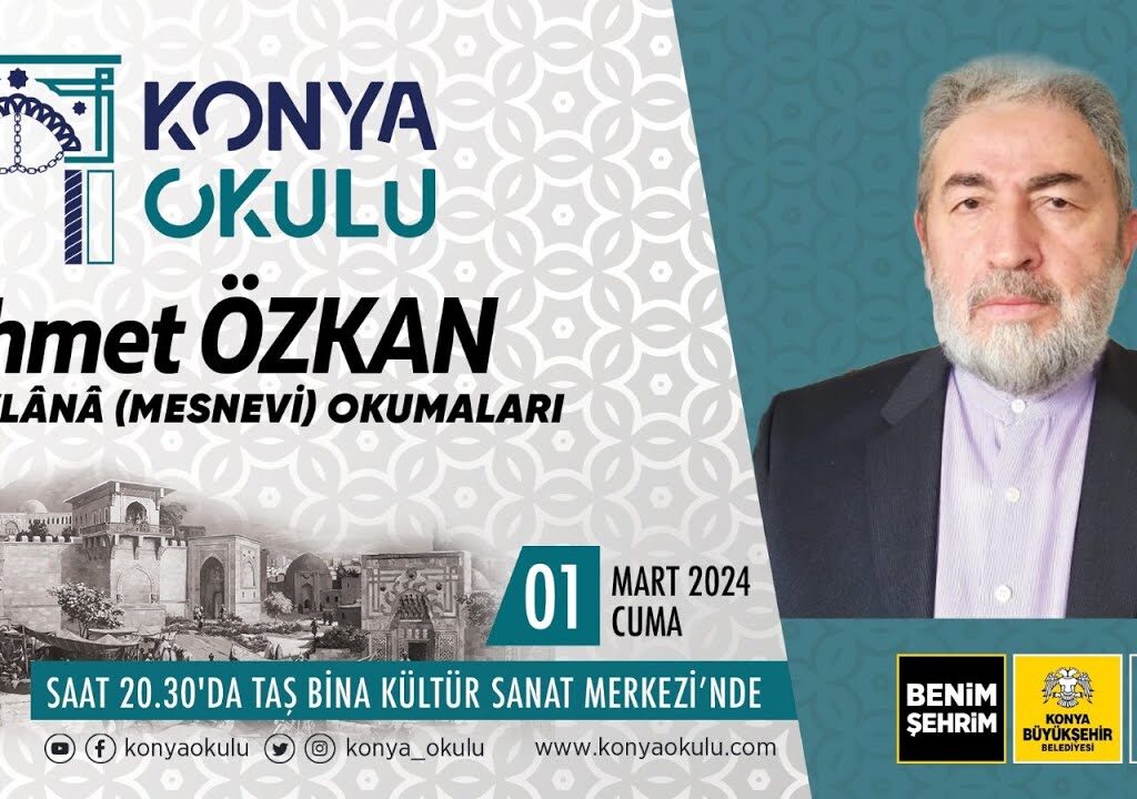 MEVLÂNÂ (MESNEVİ) OKUMALARI – Ahmet ÖZKAN – 01.03.2024