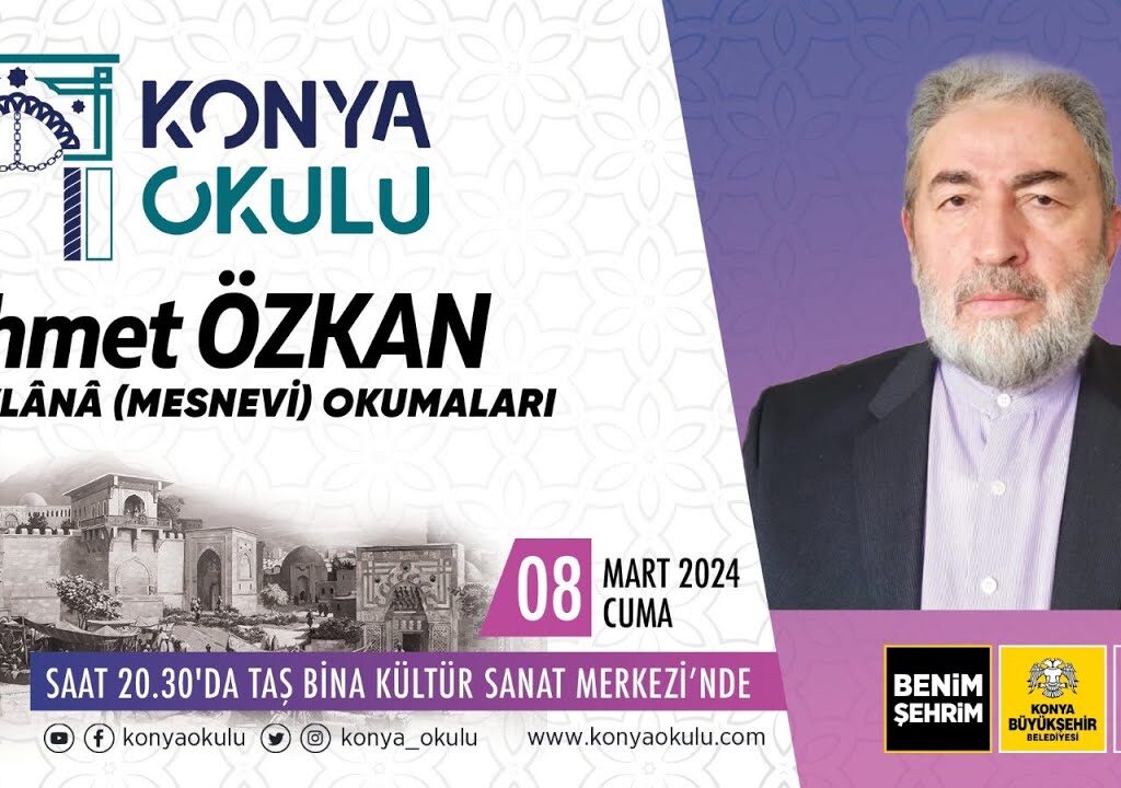 MEVLÂNÂ (MESNEVİ) OKUMALARI – Ahmet ÖZKAN – 08.03.2024
