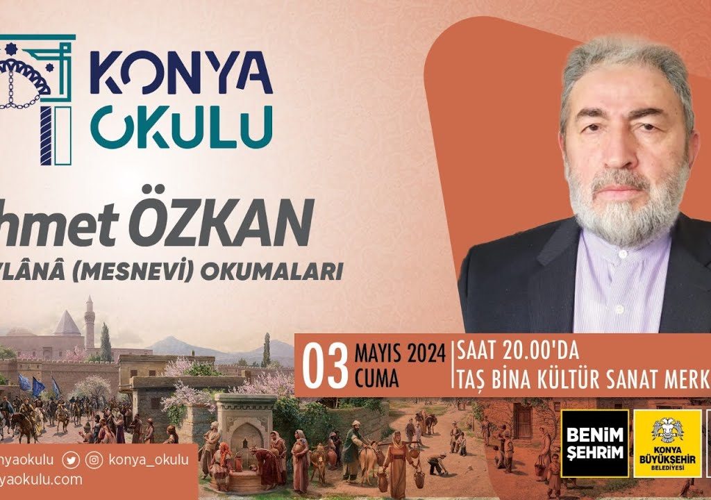 MEVLÂNÂ (MESNEVİ) OKUMALARI – Ahmet ÖZKAN – 3.05.2024