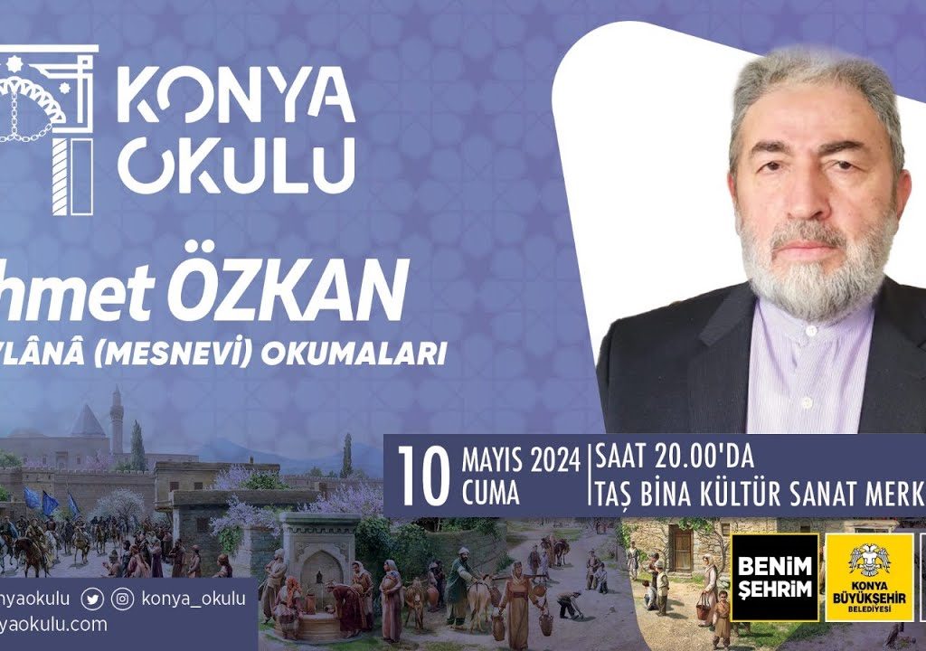 MEVLÂNÂ (MESNEVİ) OKUMALARI – Ahmet ÖZKAN – 10.05.2024