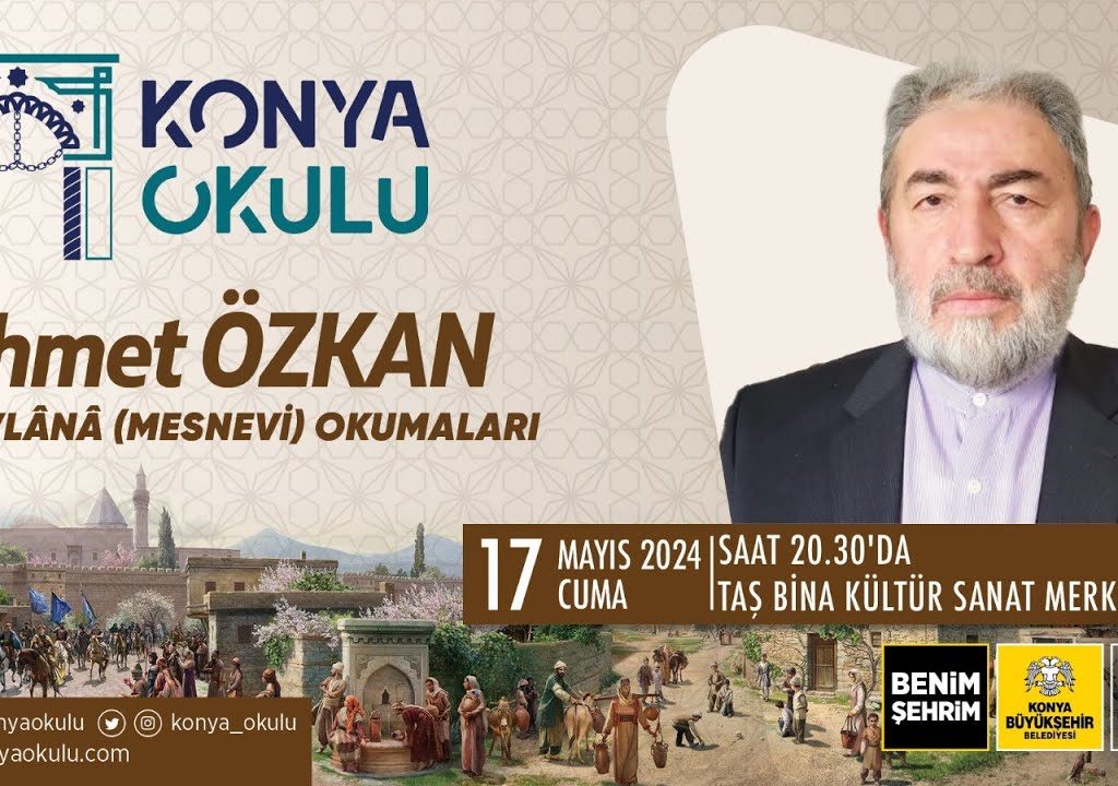 MEVLÂNÂ (MESNEVİ) OKUMALARI – Ahmet ÖZKAN – 17.05.2024