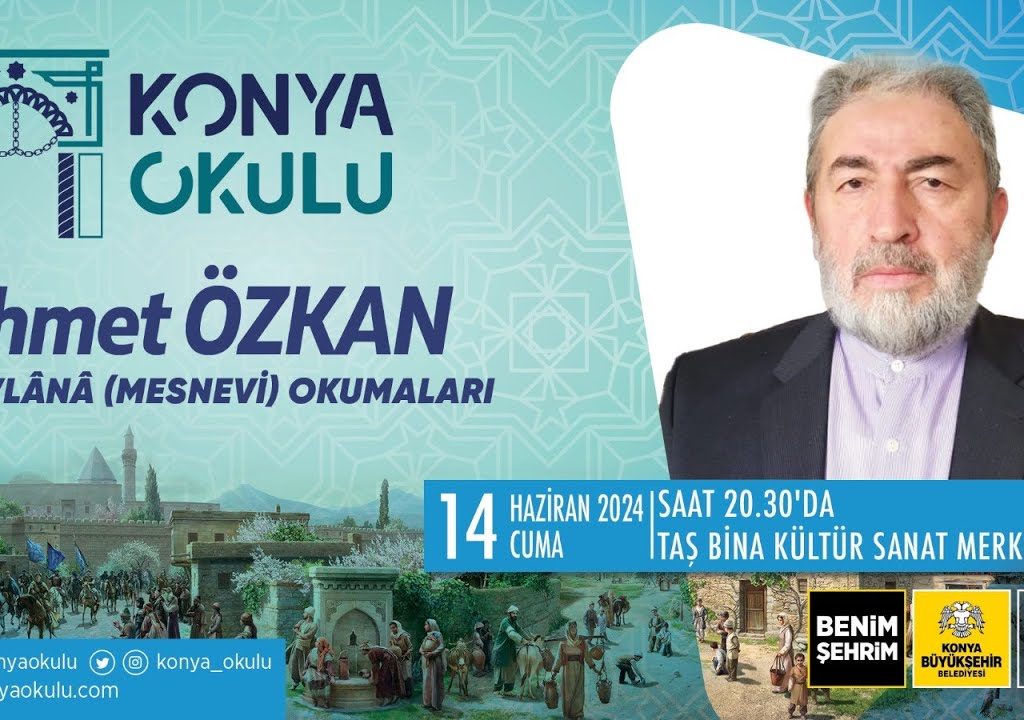 MEVLÂNÂ (MESNEVİ) OKUMALARI – Ahmet ÖZKAN – 14.06.2024