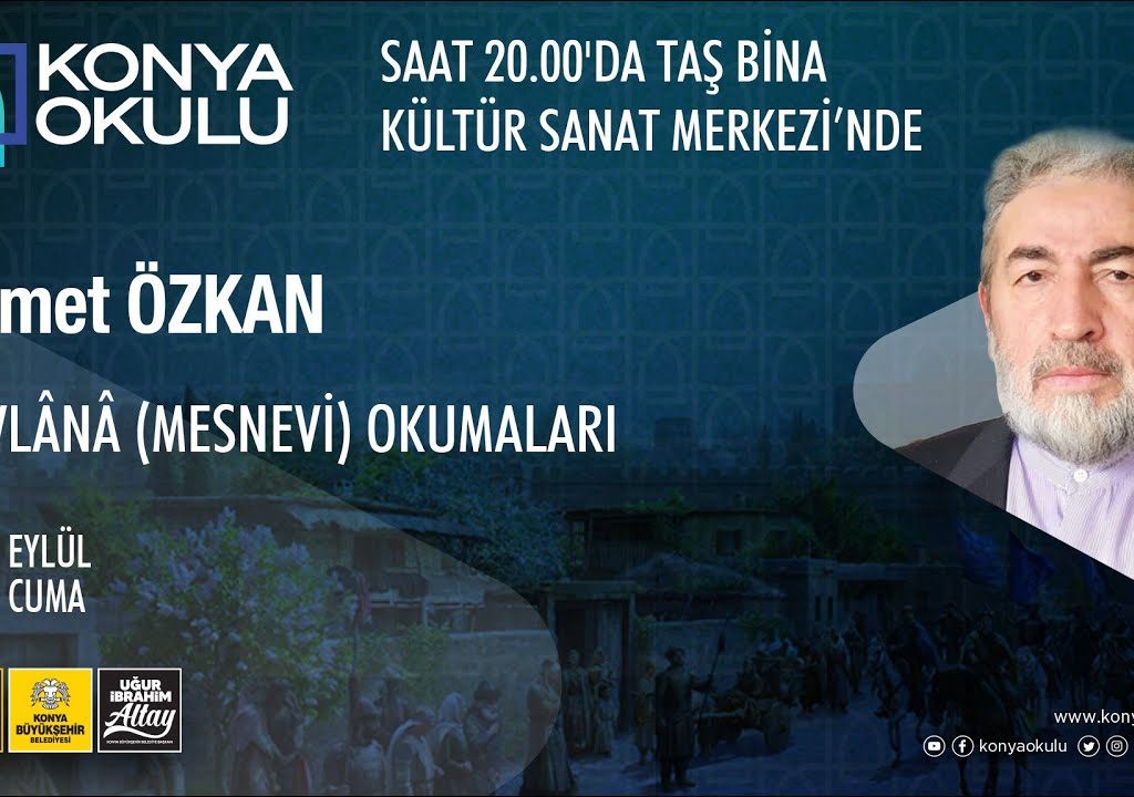 MEVLÂNÂ (MESNEVİ) OKUMALARI – Ahmet ÖZKAN – 20.09.2024