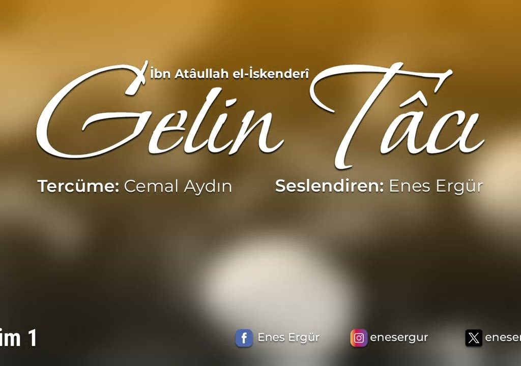 GELİN TÂCI – Atâullah el-İskenderî – Okuyan: Enes Ergür